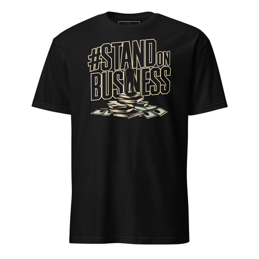 Stand On Business T-Shirt