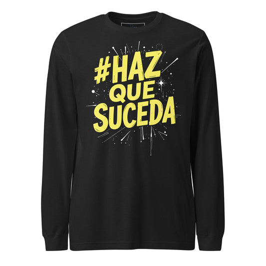 Haz Que Suceda Long Sleeve Tee