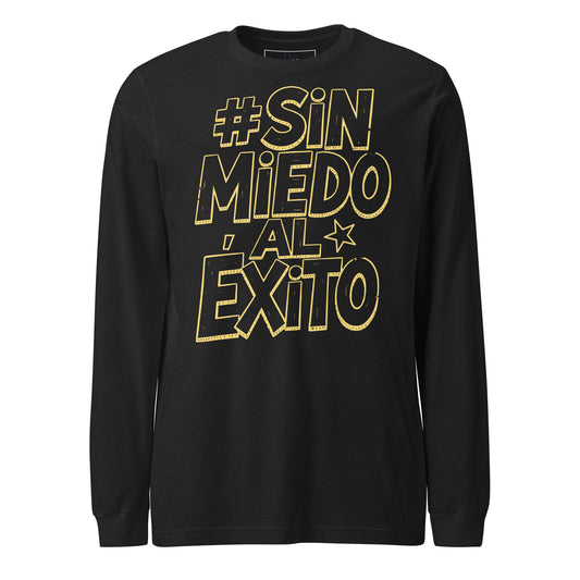 Sin Miedo Al Exito Long Sleeve Tee