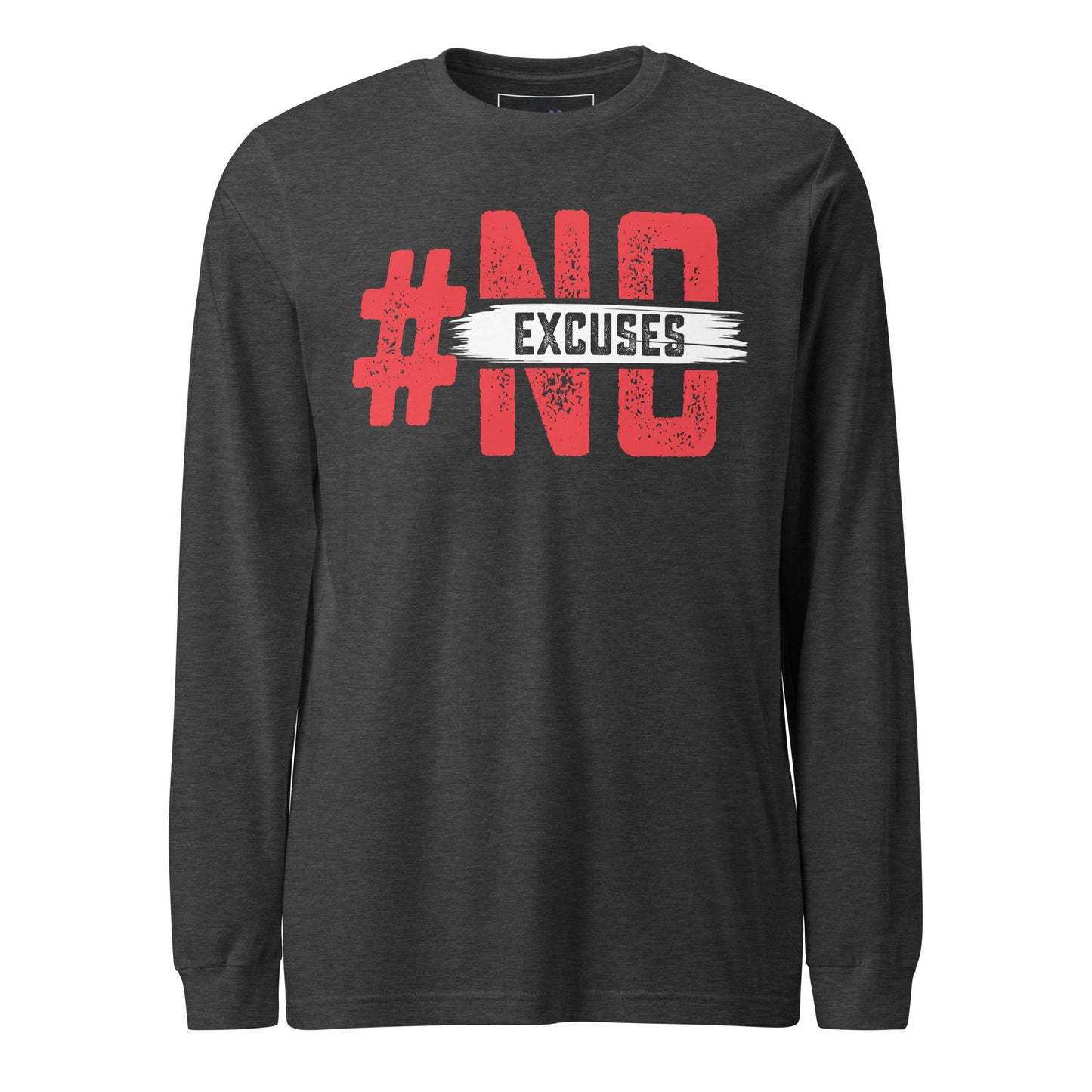 No Excuses Long Sleeve Tee