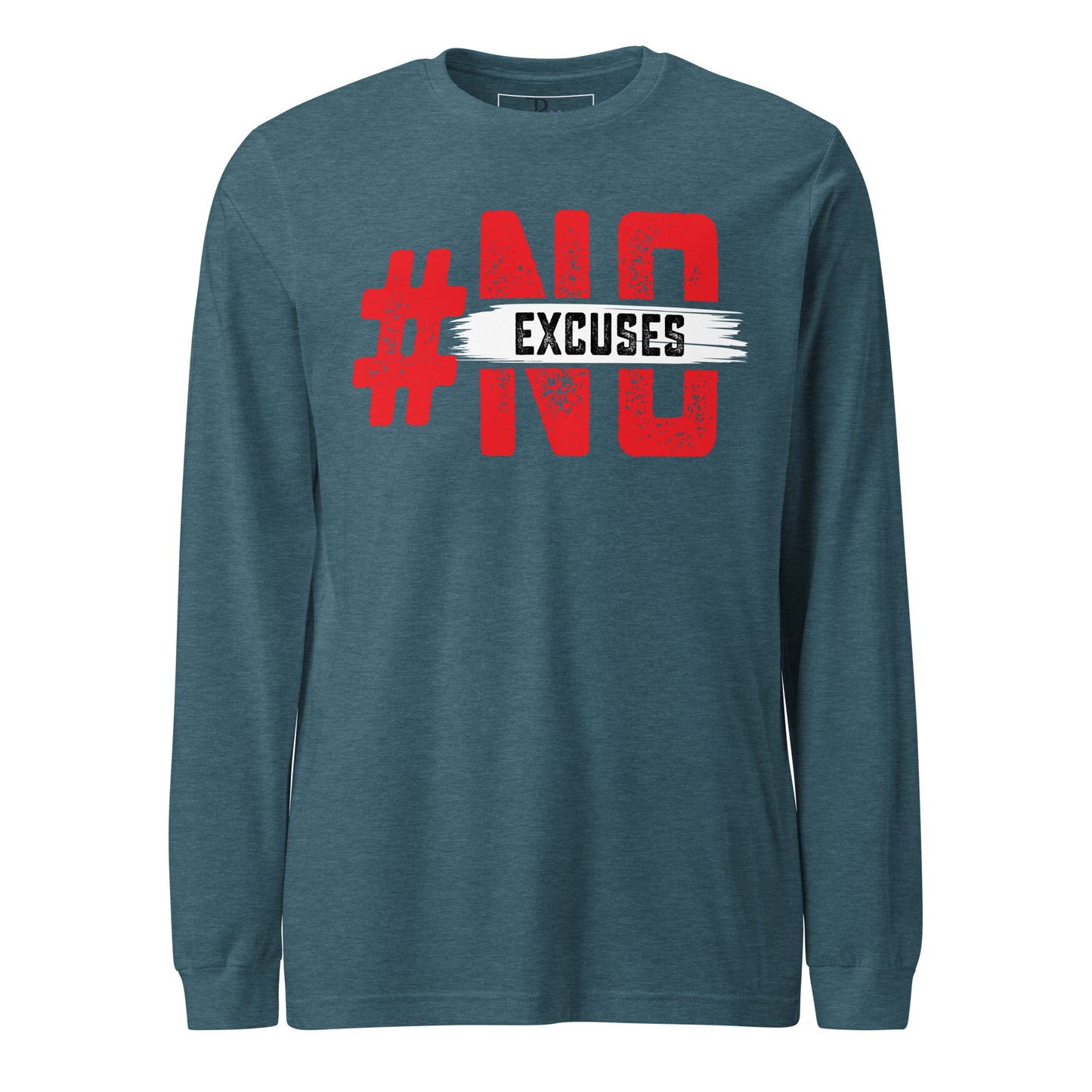 No Excuses Long Sleeve Tee