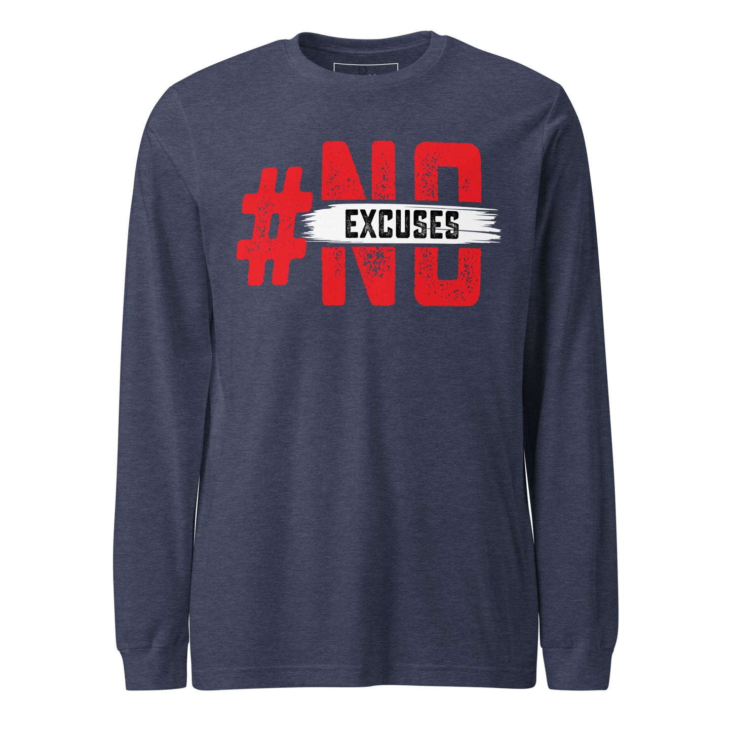 No Excuses Long Sleeve Tee