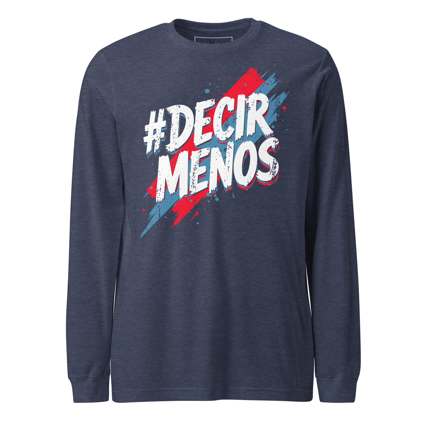 Decir Menos Long Sleeve Tee