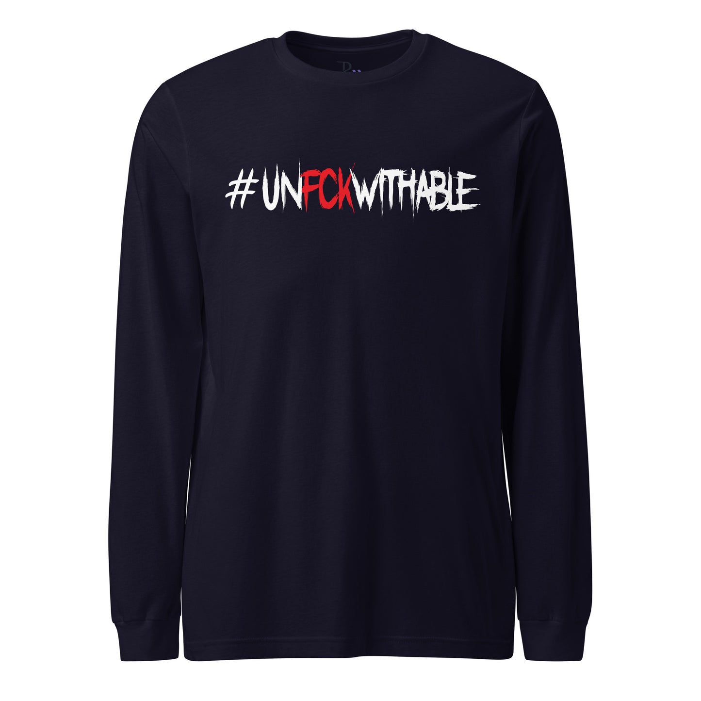 Unfckwithable Long Sleeve Tee