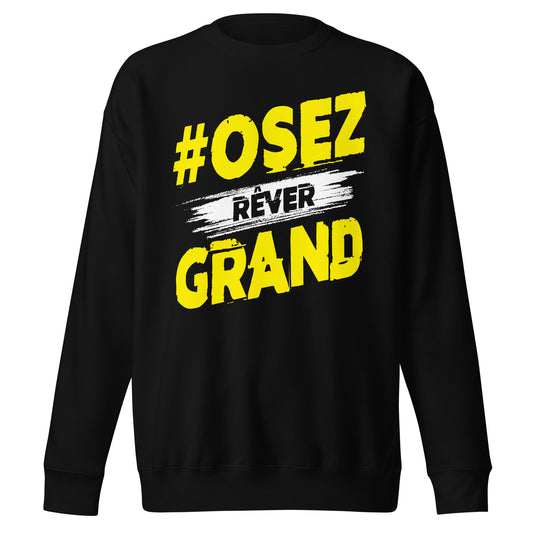 Osez Rever Grand Sweatshirt