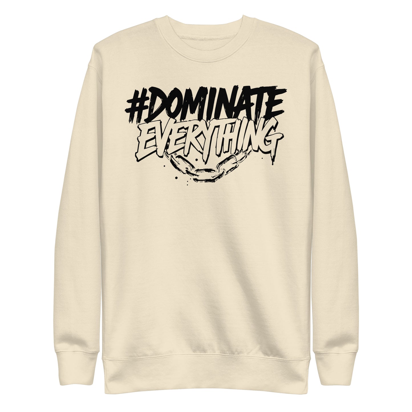 Dominate Everything Signature Premium Sweatshirt