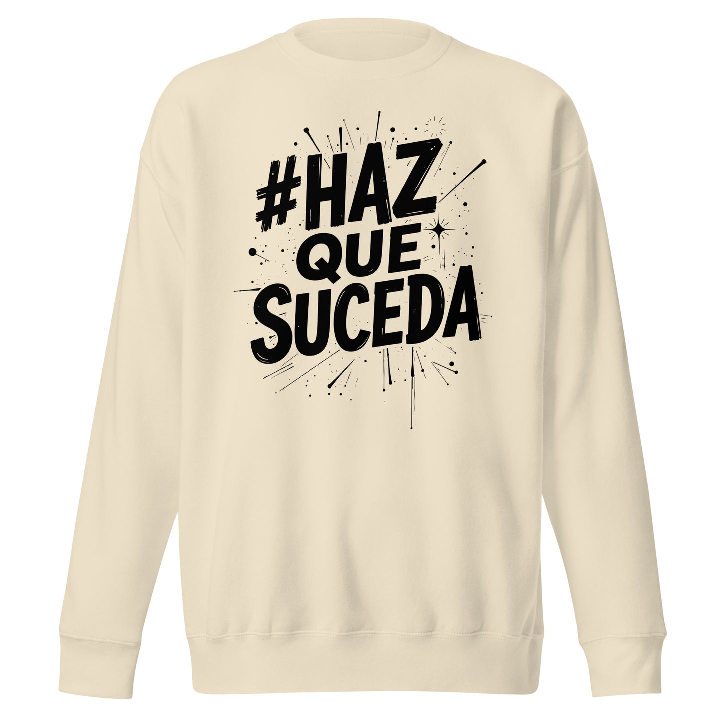 Haz Que Suceda Signature Sweatshirt