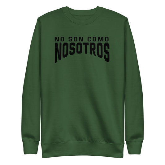 Non Son Como Nosotros Sweatshirt