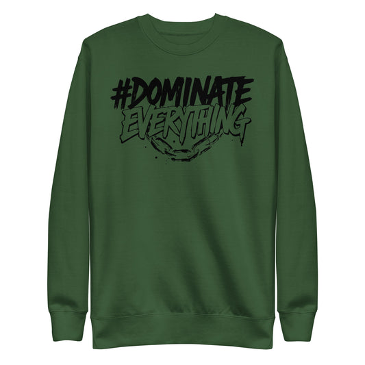 Dominate Everything Signature Premium Sweatshirt