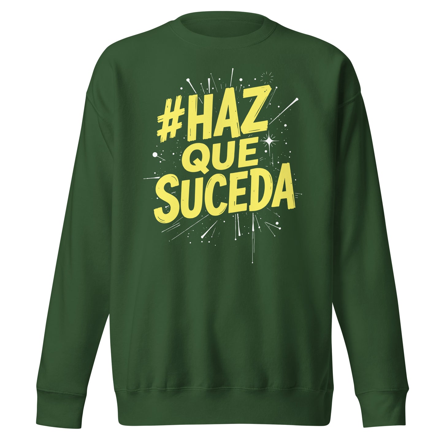 Haz Que Suceda Sweatshirt