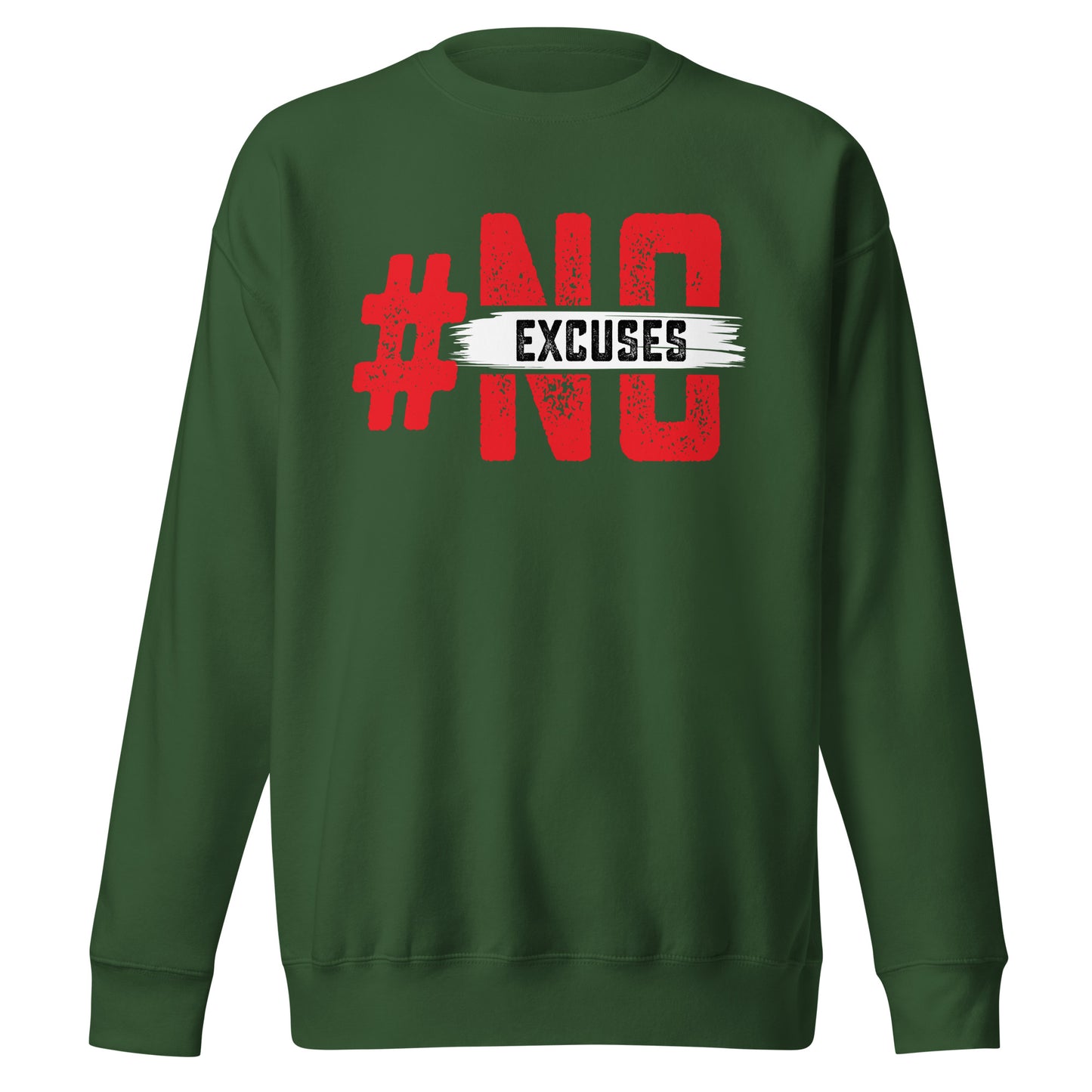 No Excuses Sweatshirt