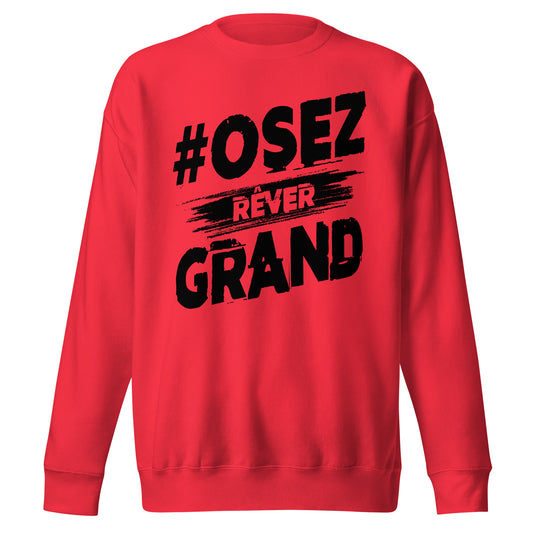 Osez Rever Grand Signature Sweatshirt