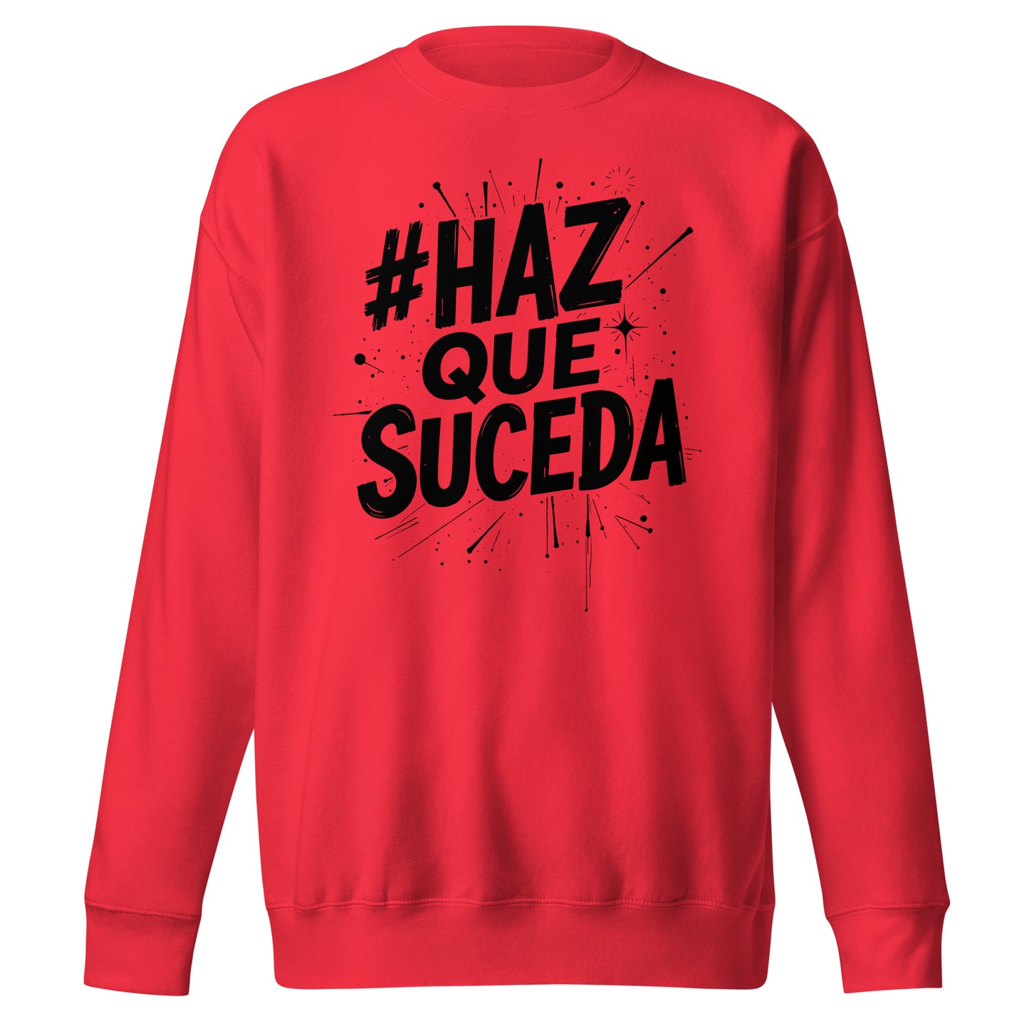 Haz Que Suceda Signature Sweatshirt