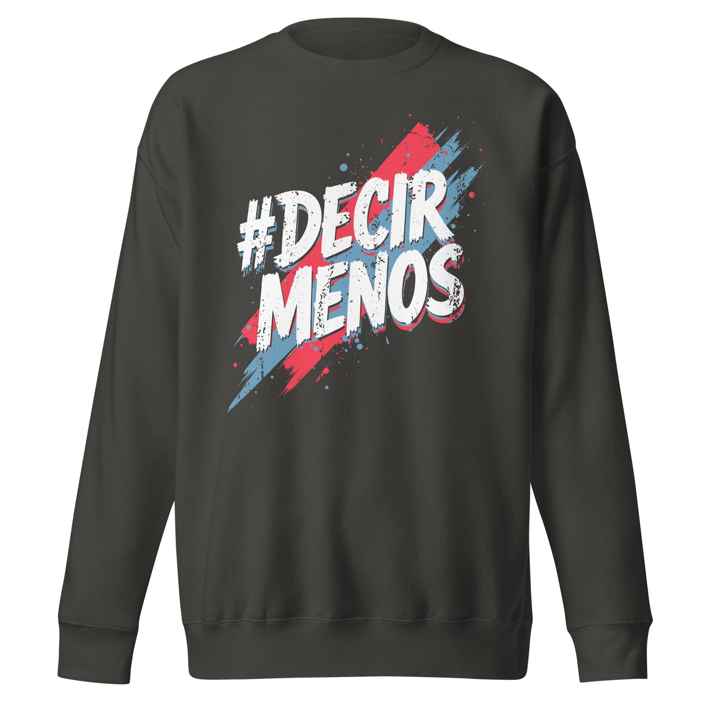 Decir Menos Sweatshirt