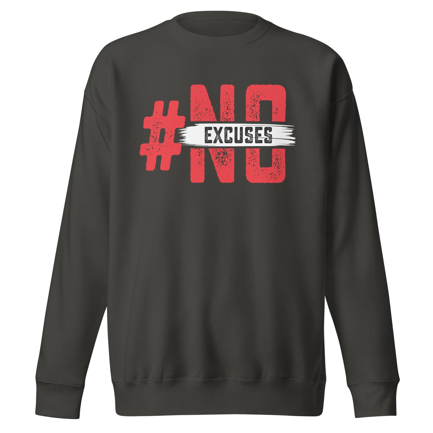 No Excuses Sweatshirt
