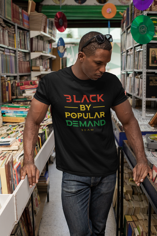 Black by Popular Demand – Black History Empowerment T-Shirt