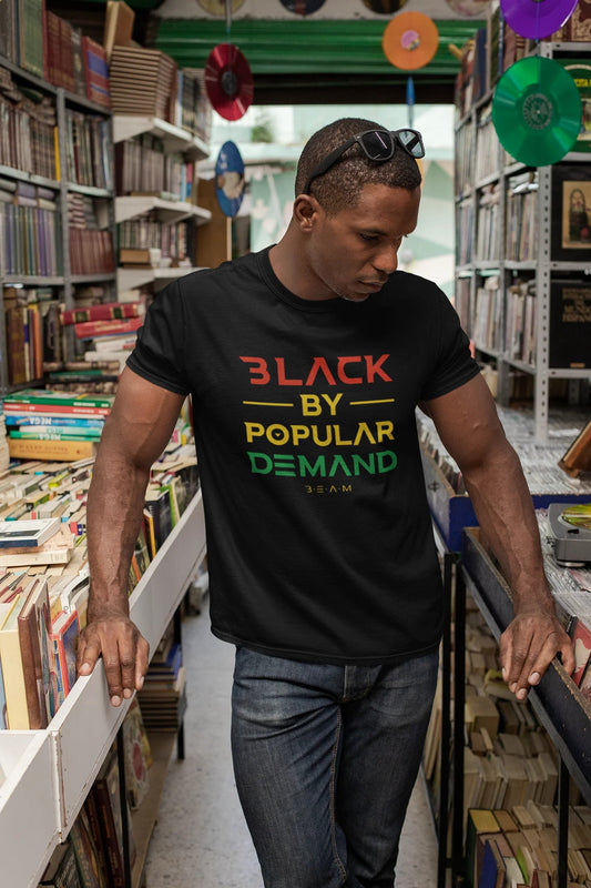 Black by Popular Demand – Black History Empowerment T-Shirt