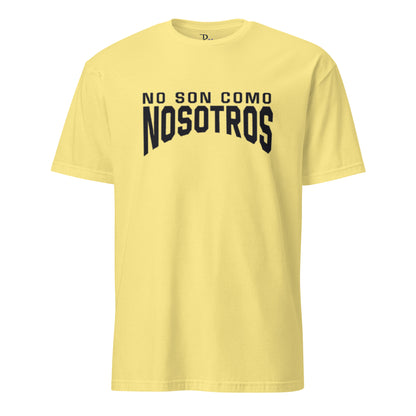 Non Son Como Nosotros Short Sleeve Tee