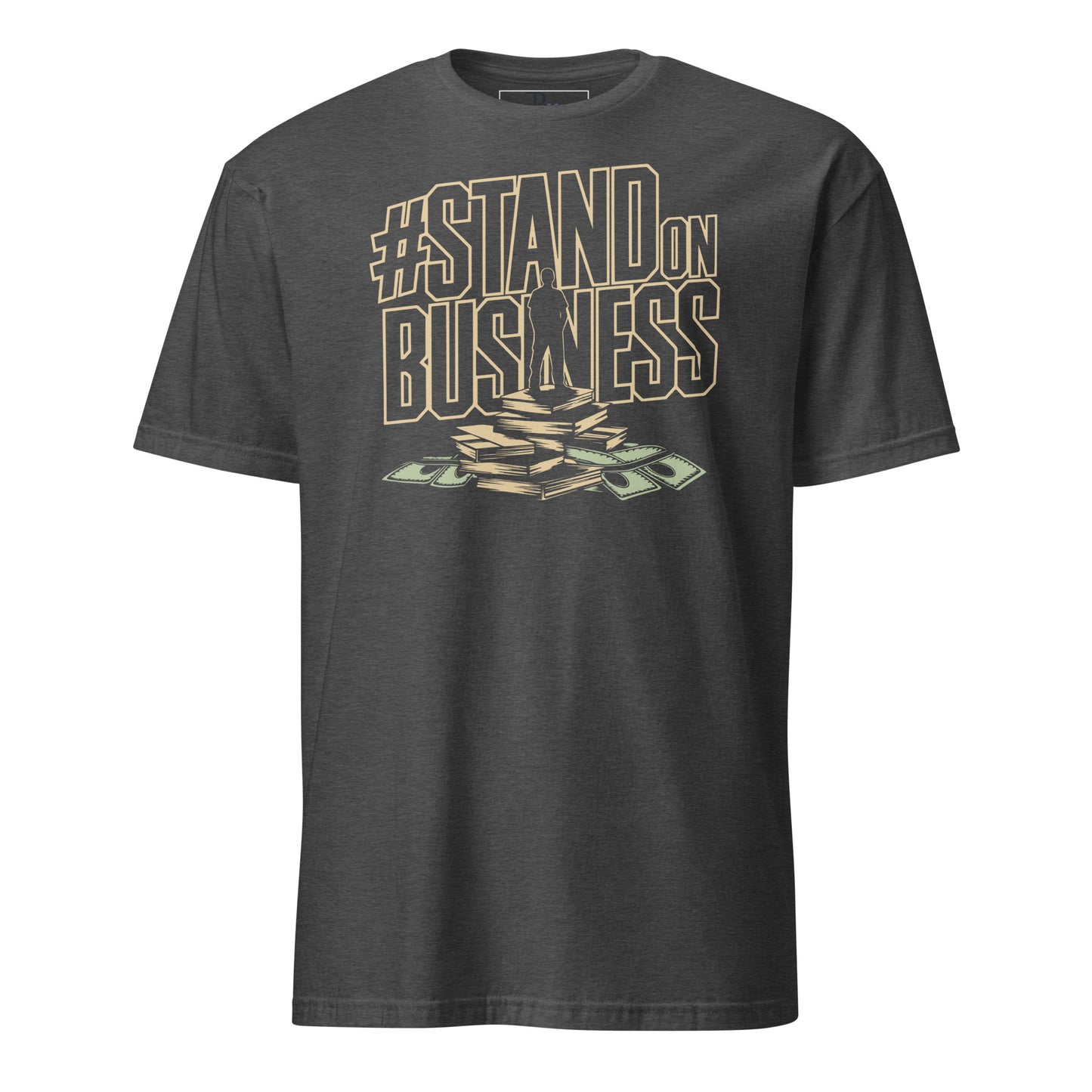 Stand On Business T-Shirt