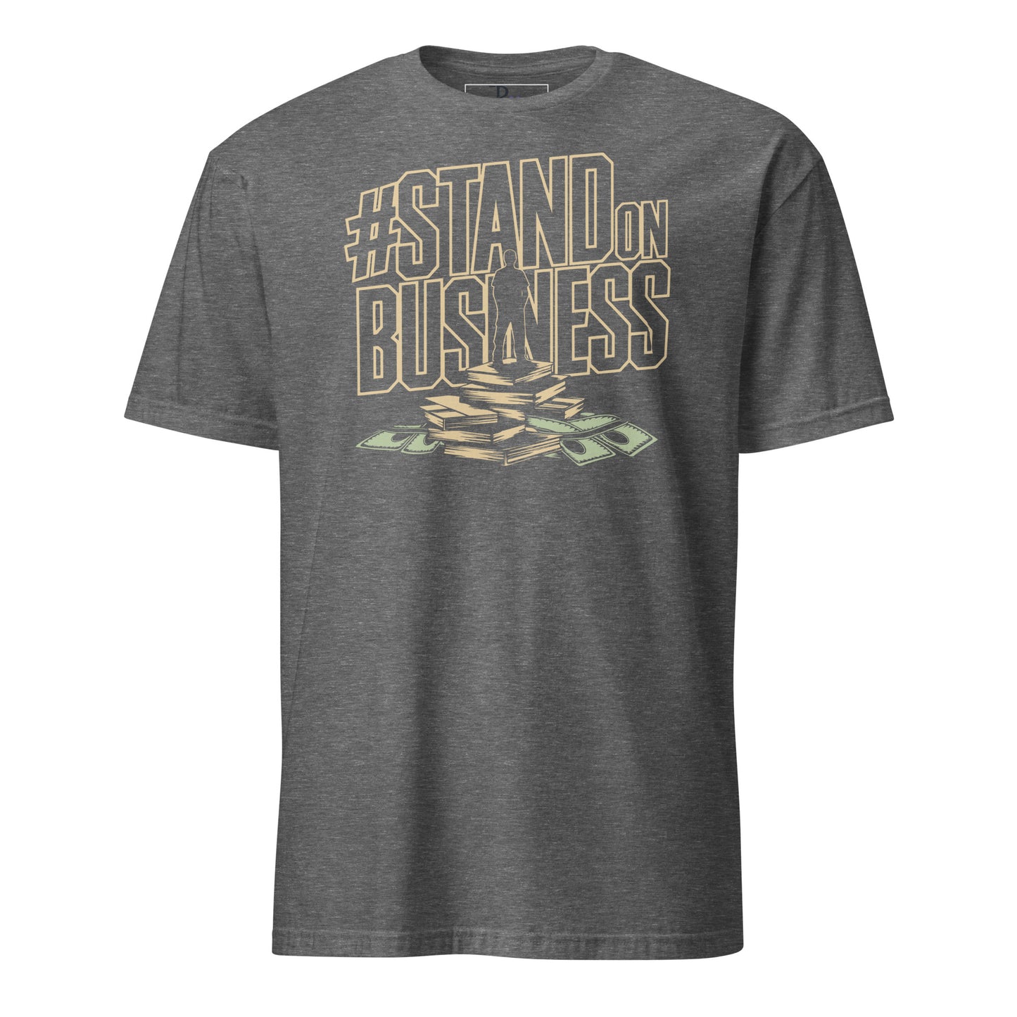 Stand On Business T-Shirt