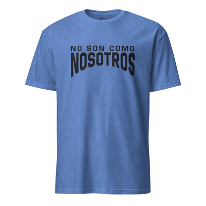 Non Son Como Nosotros Short Sleeve Tee