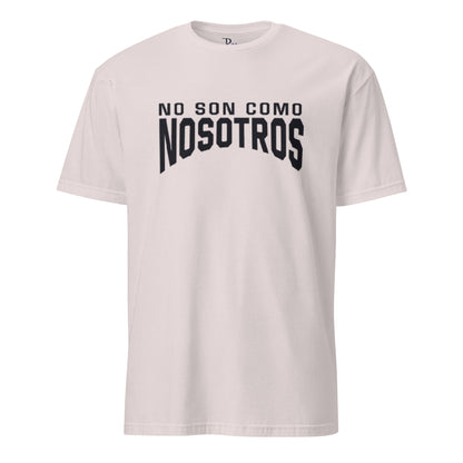 Non Son Como Nosotros Short Sleeve Tee