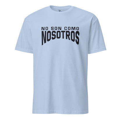 Non Son Como Nosotros Short Sleeve Tee