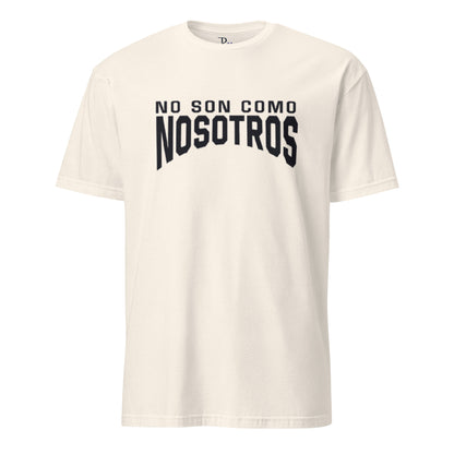Non Son Como Nosotros Short Sleeve Tee