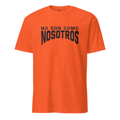 Non Son Como Nosotros Short Sleeve Tee