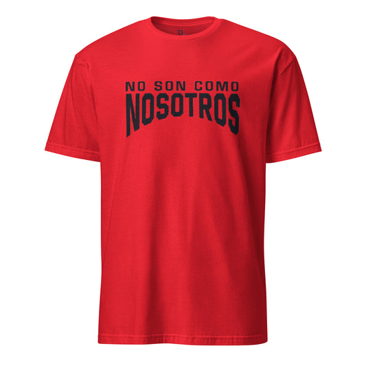 Non Son Como Nosotros Short Sleeve Tee