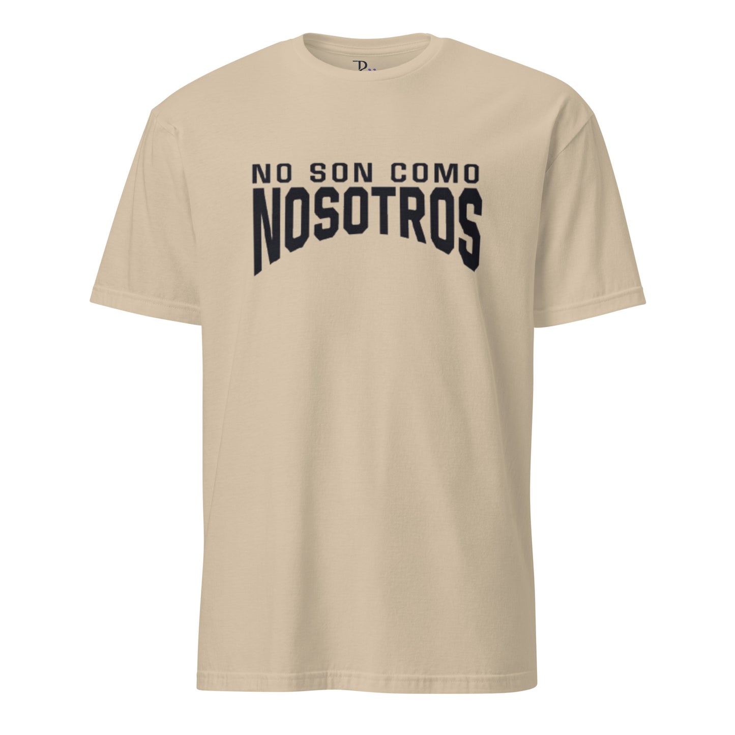 Non Son Como Nosotros Short Sleeve Tee