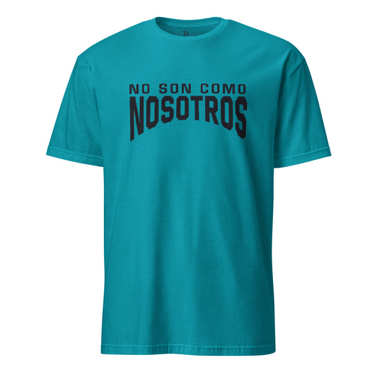 Non Son Como Nosotros Short Sleeve Tee