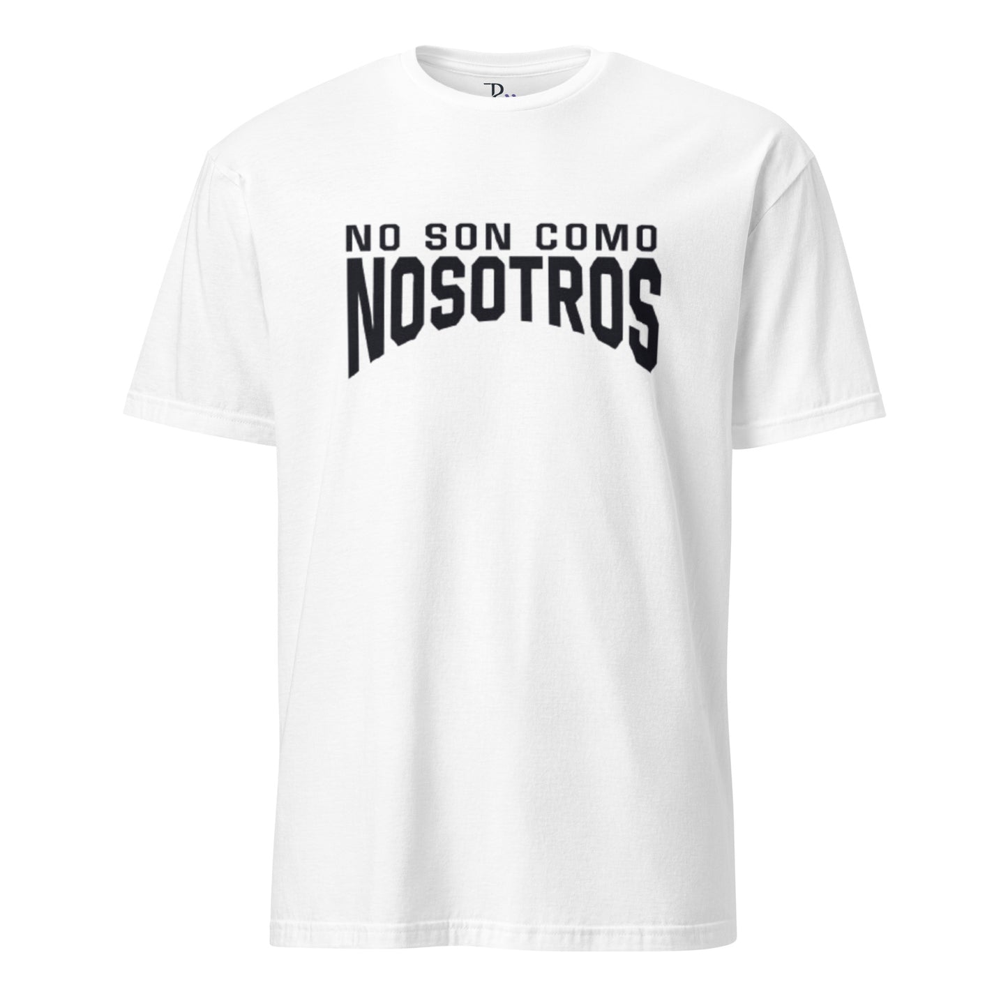Non Son Como Nosotros Short Sleeve Tee