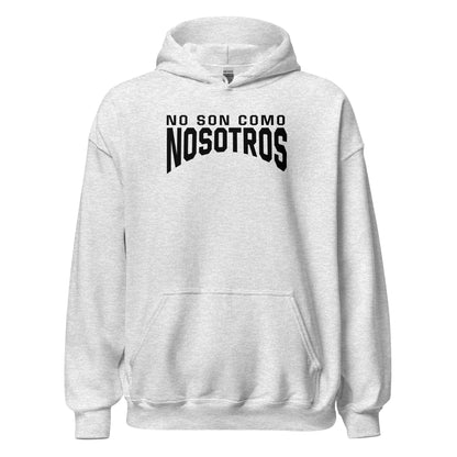 Non Son Como Nosotros Hoodie