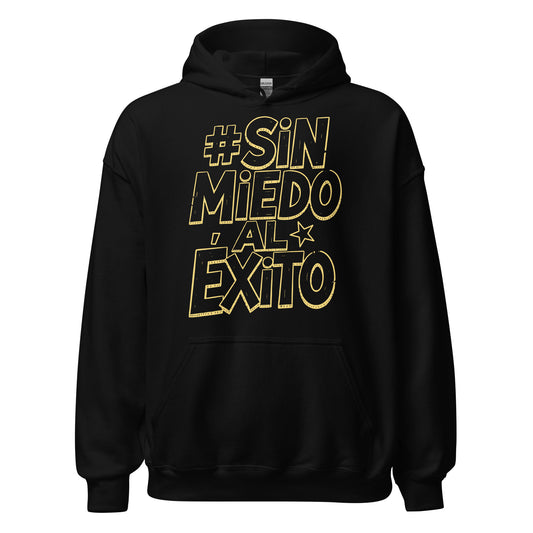 Sin Miedo Al Exito Hoodie