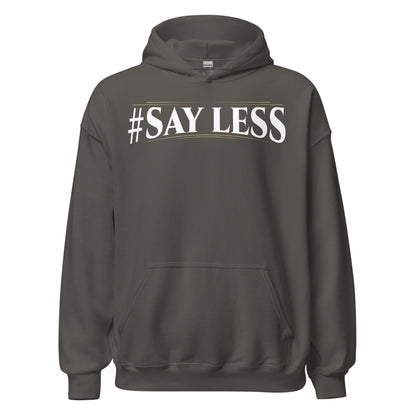 Sayless Hoodie