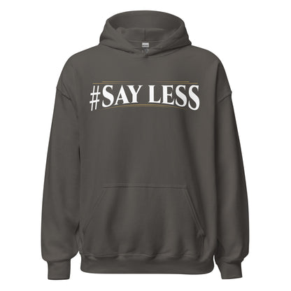 Sayless Hoodie