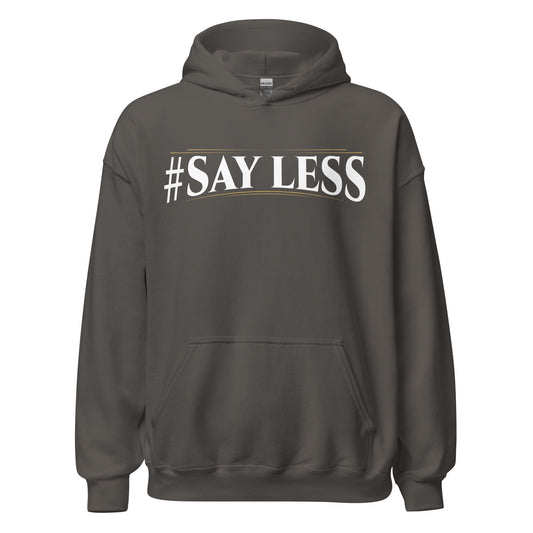 Sayless Hoodie