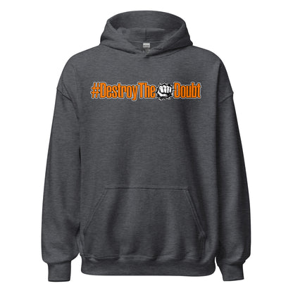 Destroy The Doubt Hoodie