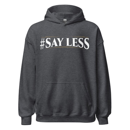 Sayless Hoodie
