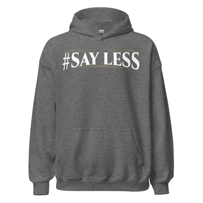 Sayless Hoodie