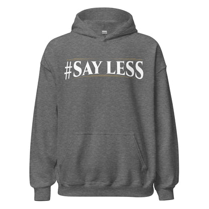 Sayless Hoodie