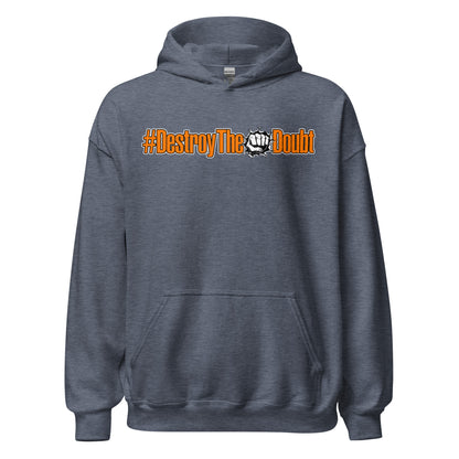 Destroy The Doubt Hoodie