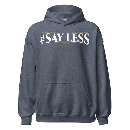 Sayless Hoodie