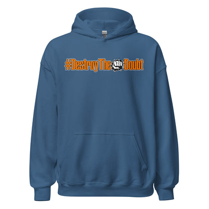 Destroy The Doubt Hoodie