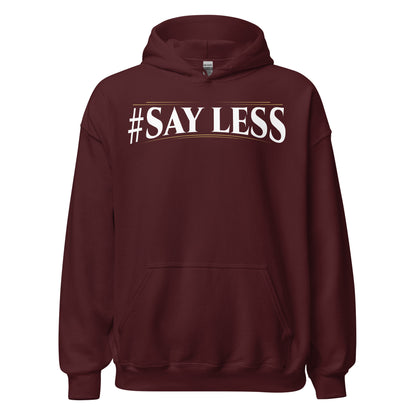 Sayless Hoodie
