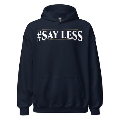 Sayless Hoodie