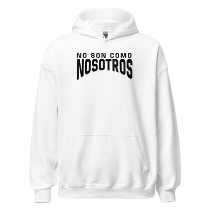Non Son Como Nosotros Hoodie