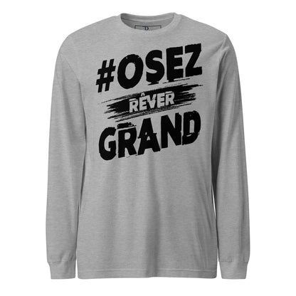 Osez Rever Grand Signature Long Sleeve Tee