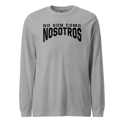 Non Son Como Nosotros Long Sleeve Tee